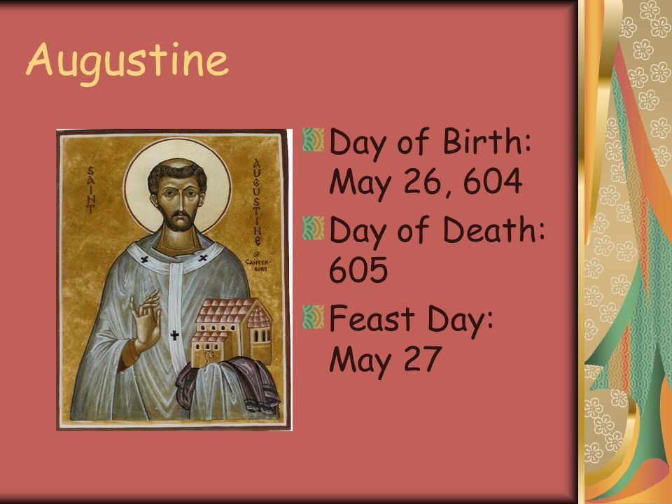 Darbi Allen 76 Augustine Day Of Birth May 26 604 Day Of Death 605 Feast Day May Ppt Download