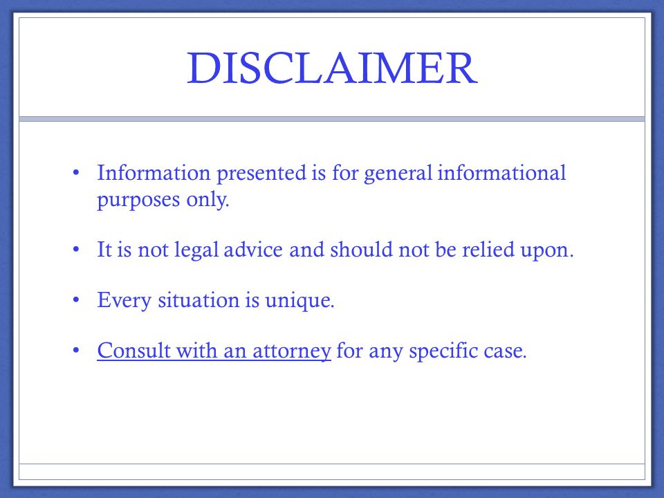 DISCLAIMER Information presented is for general informational purposes only.