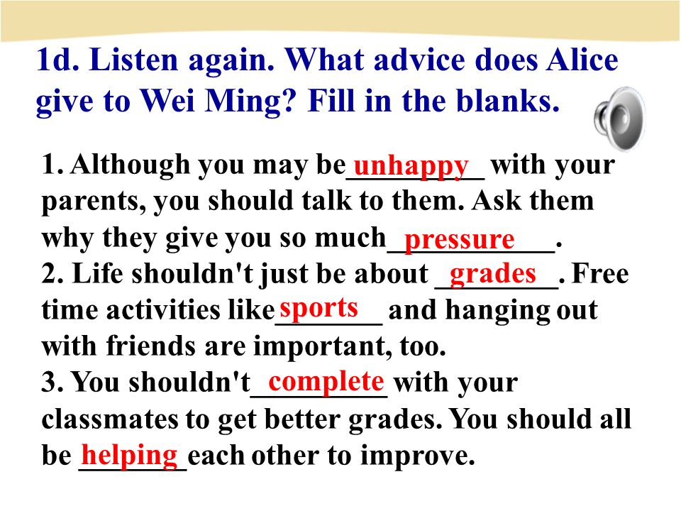 1d. Listen again. What advice does Alice give to Wei Ming.