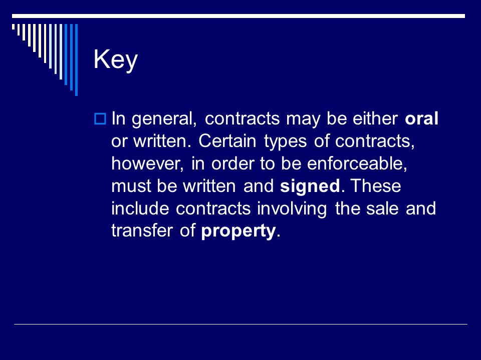 Key  In general, contracts may be either oral or written.