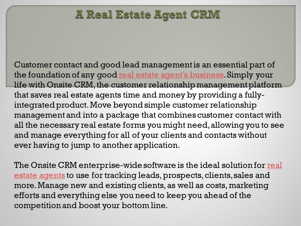 Customer contact and good lead management is an essential part of the foundation of any good real estate agent’s business.