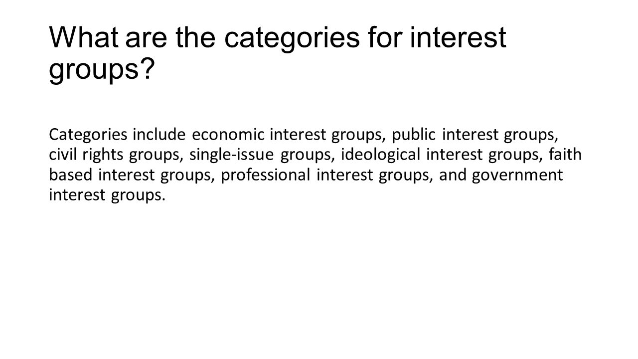 What are the categories for interest groups.