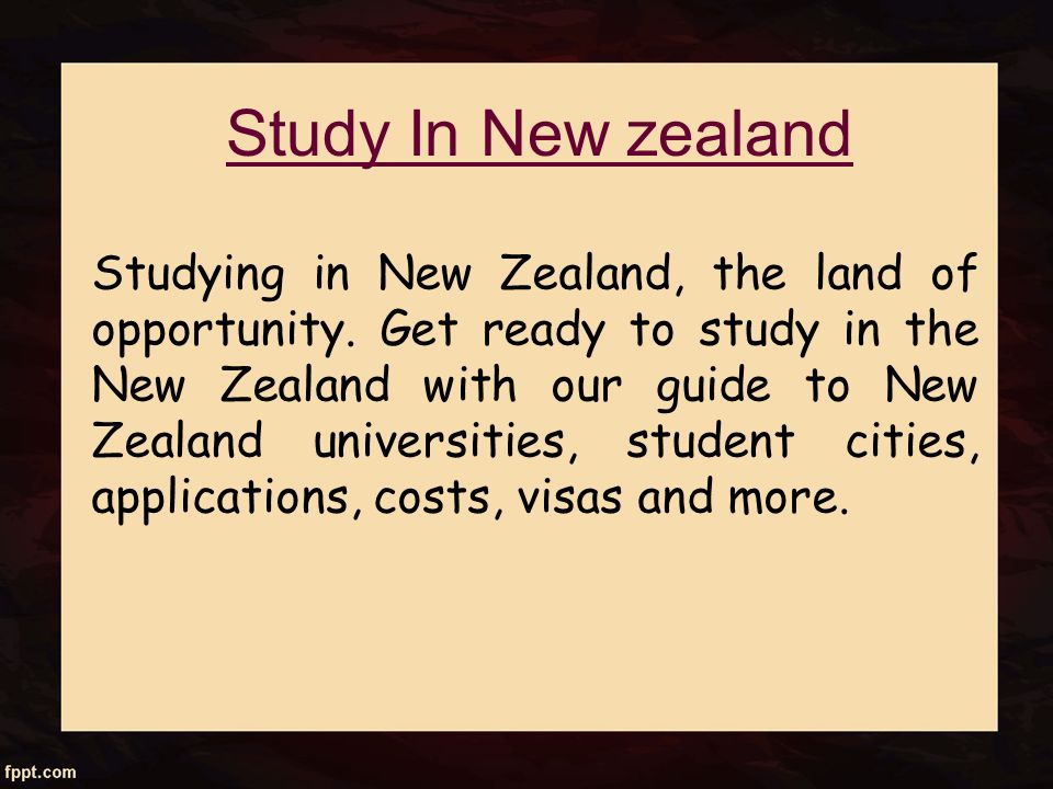 Study In New zealand Studying in New Zealand, the land of opportunity.