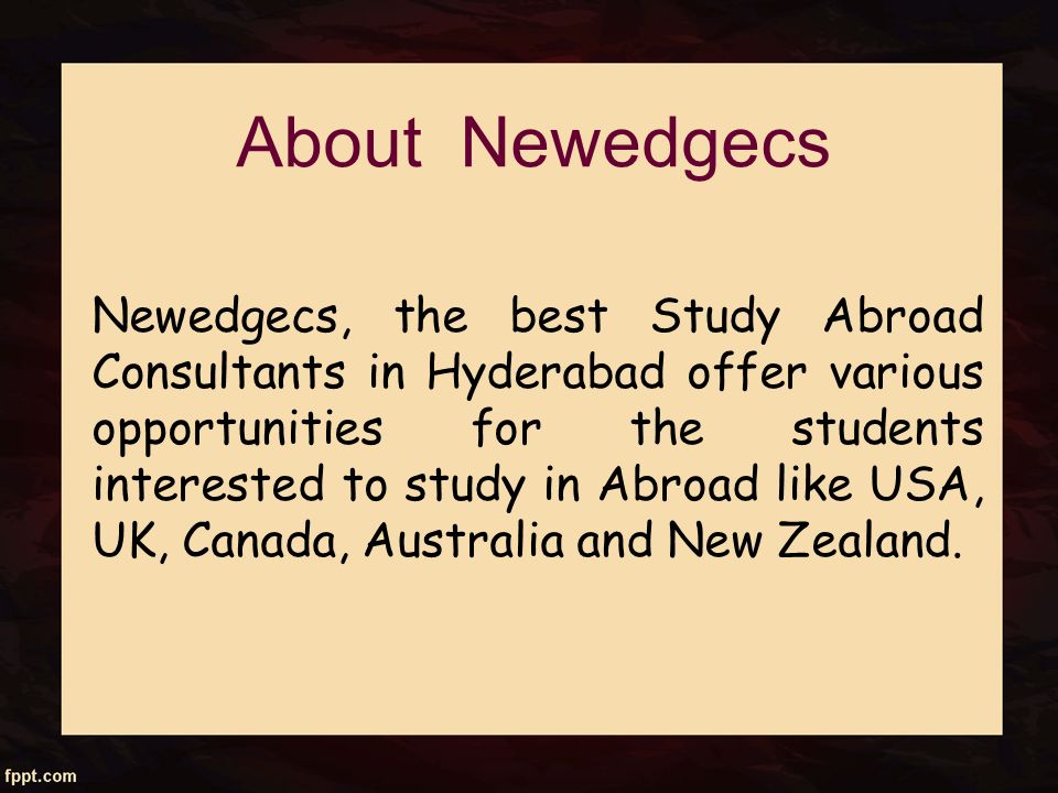 About Newedgecs Newedgecs, the best Study Abroad Consultants in Hyderabad offer various opportunities for the students interested to study in Abroad like USA, UK, Canada, Australia and New Zealand.