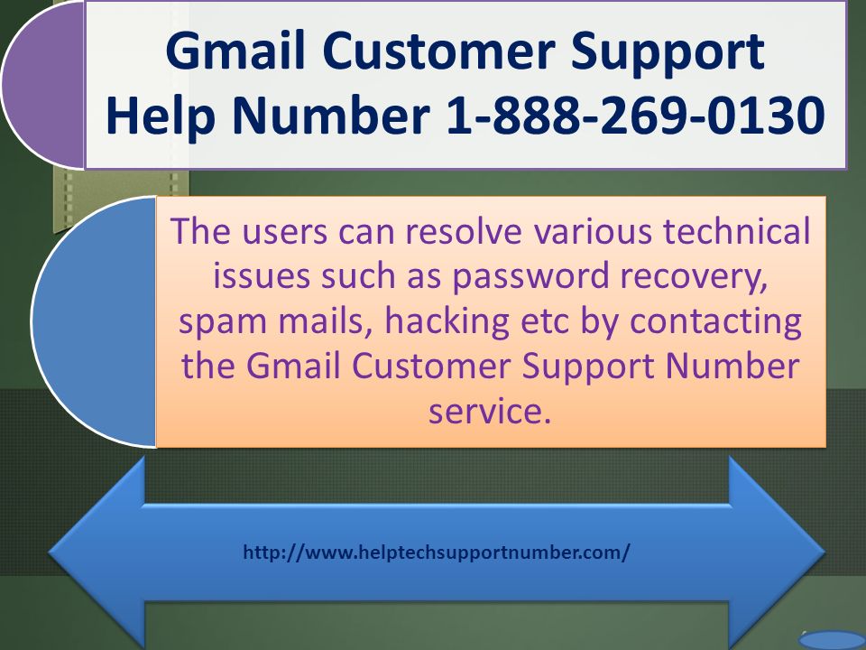Gmail Customer Support Help Number The users can resolve various technical issues such as password recovery, spam mails, hacking etc by contacting the Gmail Customer Support Number service.