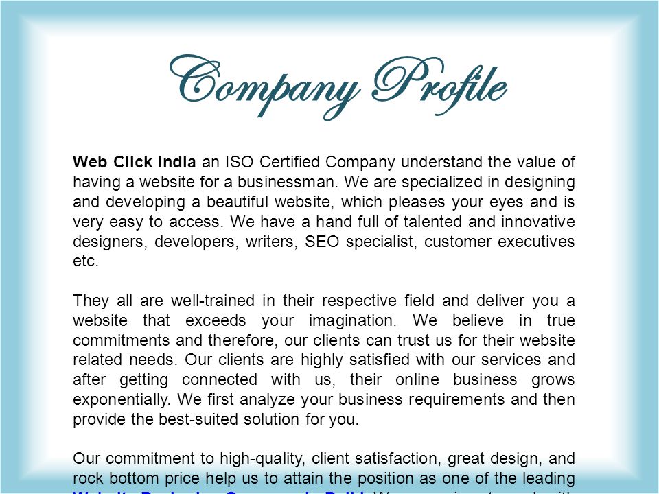 Company Profile Web Click India an ISO Certified Company understand the value of having a website for a businessman.
