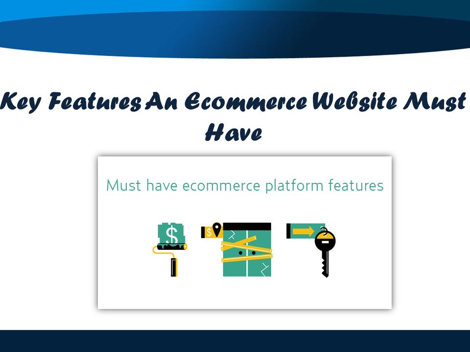 Key Features An Ecommerce Website Must Have