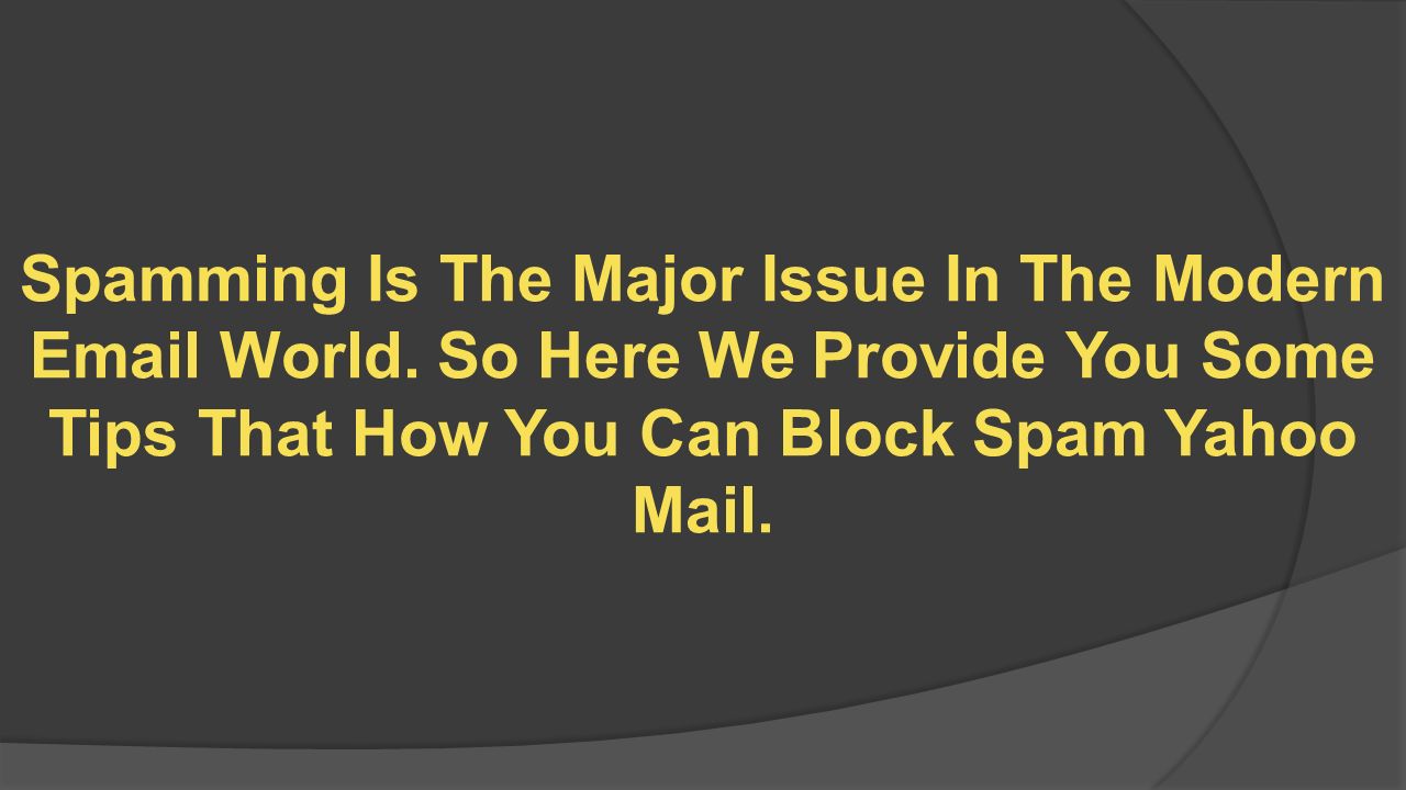 Spamming Is The Major Issue In The Modern  World.