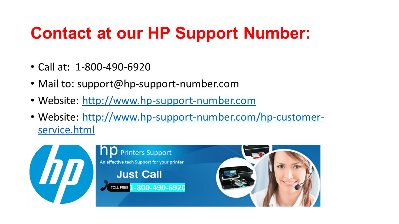 Contact at our HP Support Number: Call at: Mail to: Website:   Website:   service.htmlhttp://  service.html