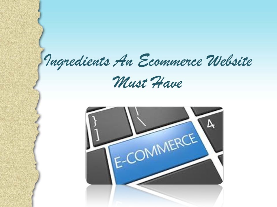 Ingredients An Ecommerce Website Must Have
