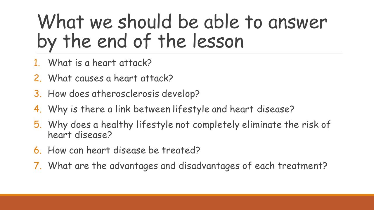 What we should be able to answer by the end of the lesson 1.What is a heart attack.