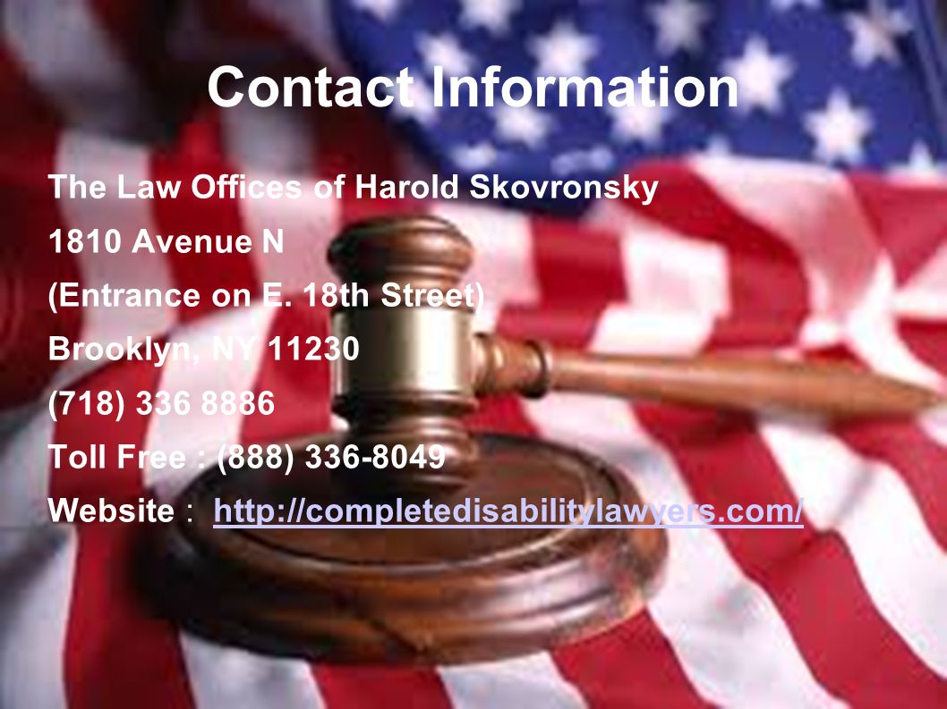 Contact Information The Law Offices of Harold Skovronsky 1810 Avenue N (Entrance on E.