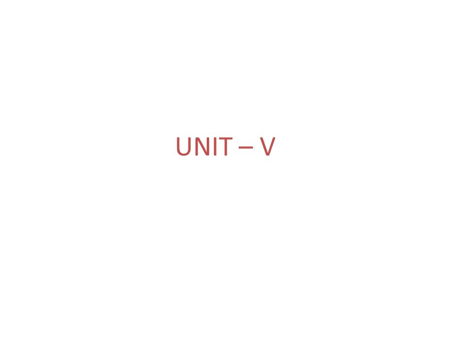 UNIT – V