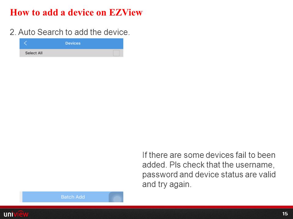 15 How to add a device on EZView 2. Auto Search to add the device.