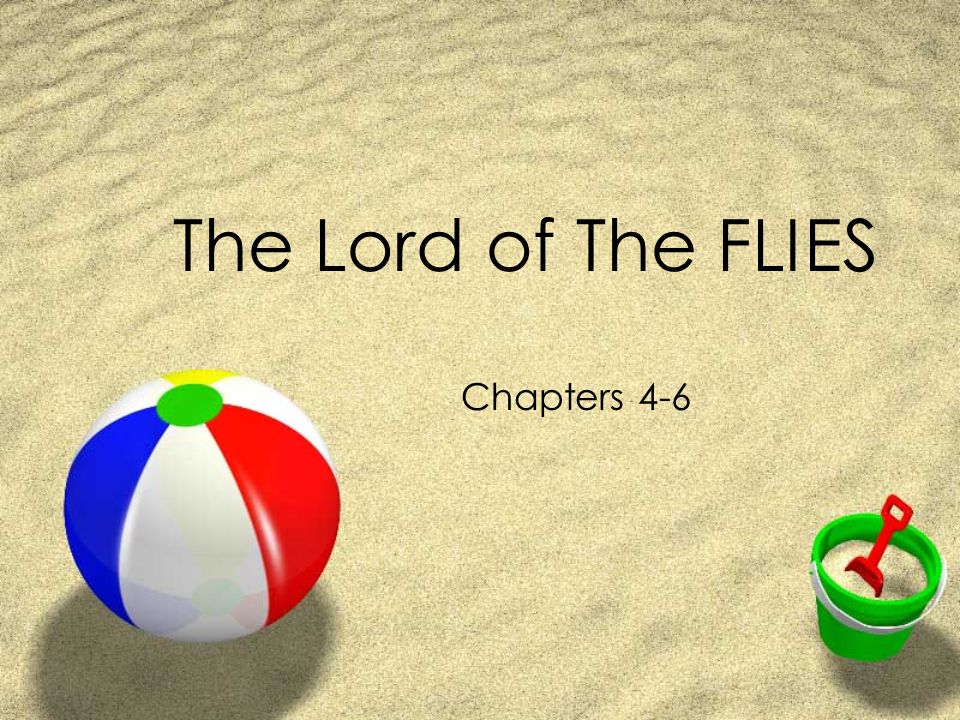 The Lord of The FLIES Chapters 4-6