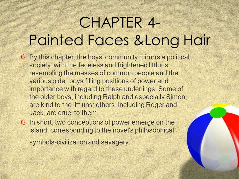 The Lord Of The Flies Chapters 4 6 Chapter 4 Painted Faces Long