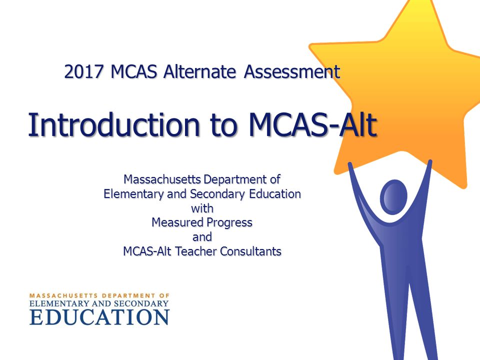 Ma Dept Of Elementary And Secondary >> 2017 Mcas Alternate Assessment Introduction To Mcas Alt Ma Dept Of Elementary And Secondary >> 2017 Mcas Alternate Assessment Introduction To Mcas Alt