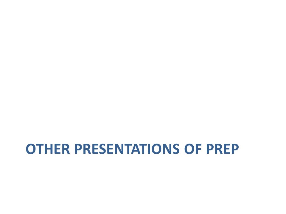 OTHER PRESENTATIONS OF PREP