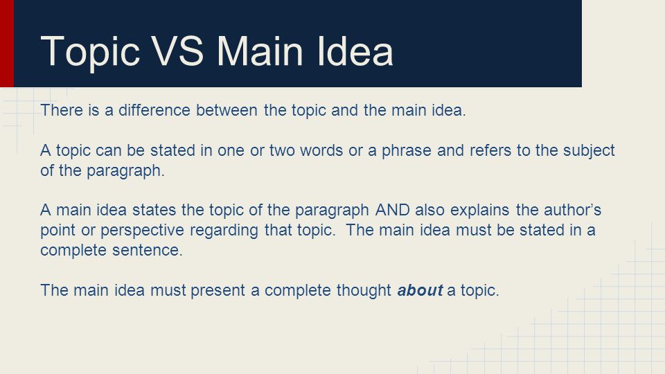 Main topics. Main topic and main idea difference. What is the main idea of this reading. The main idea of the article is. Theme or main idea.