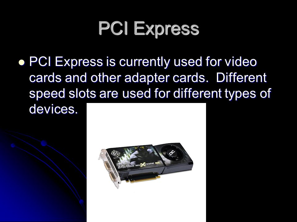 Adapter Cards and Expansion Ports. There are several types of adapter cards,  but the majority of them use PCI, PCIe, and AGP expansion slots. There are.  - ppt download