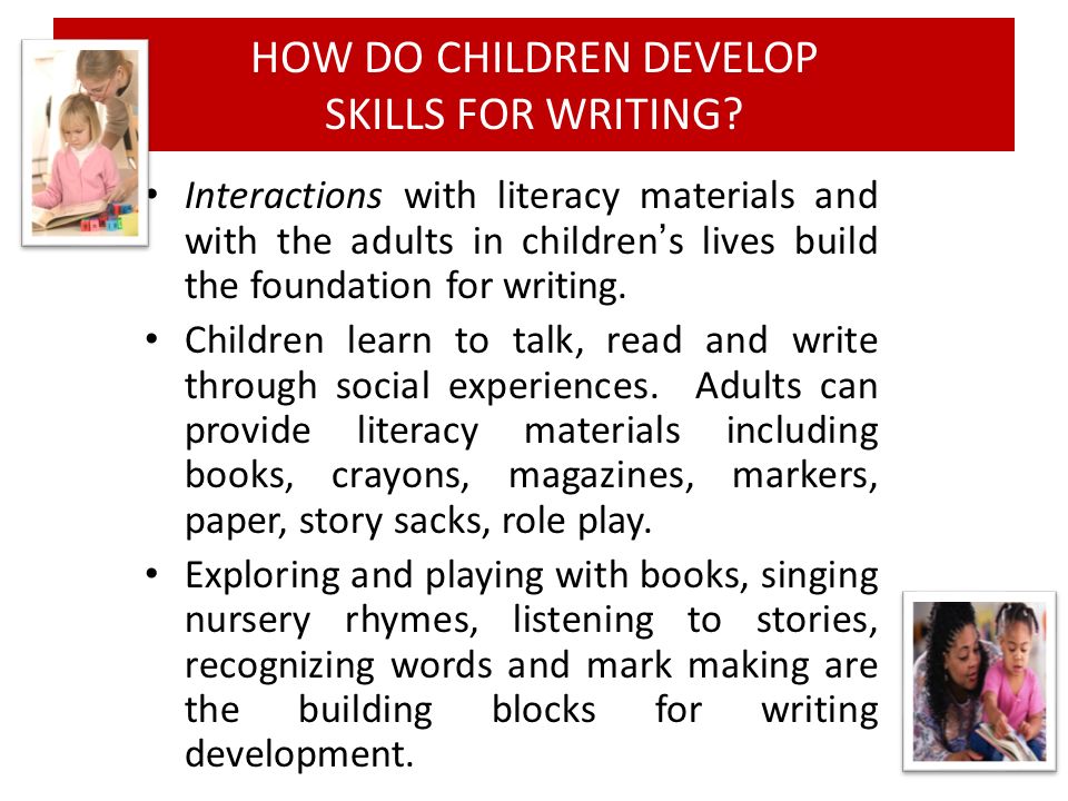 Interactions With Literacy Materials And The Adults In Childrens Lives Build Foundation For Writing Interactions With Literacy Materials And The Adults In Childrens Lives Build Foundation For Writing