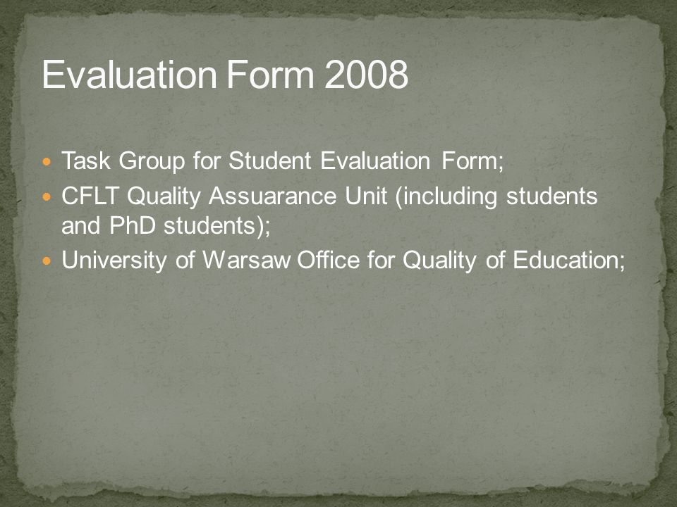 Task Group for Student Evaluation Form; CFLT Quality Assuarance Unit (including students and PhD students); University of Warsaw Office for Quality of Education;
