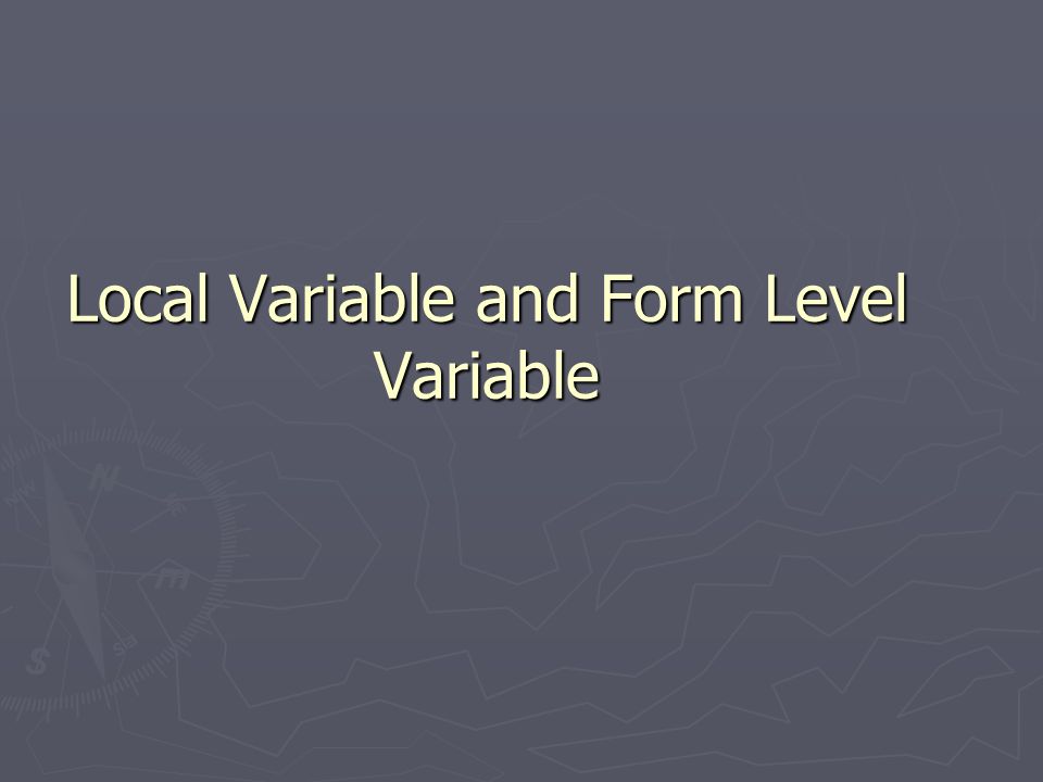 Local Variable and Form Level Variable