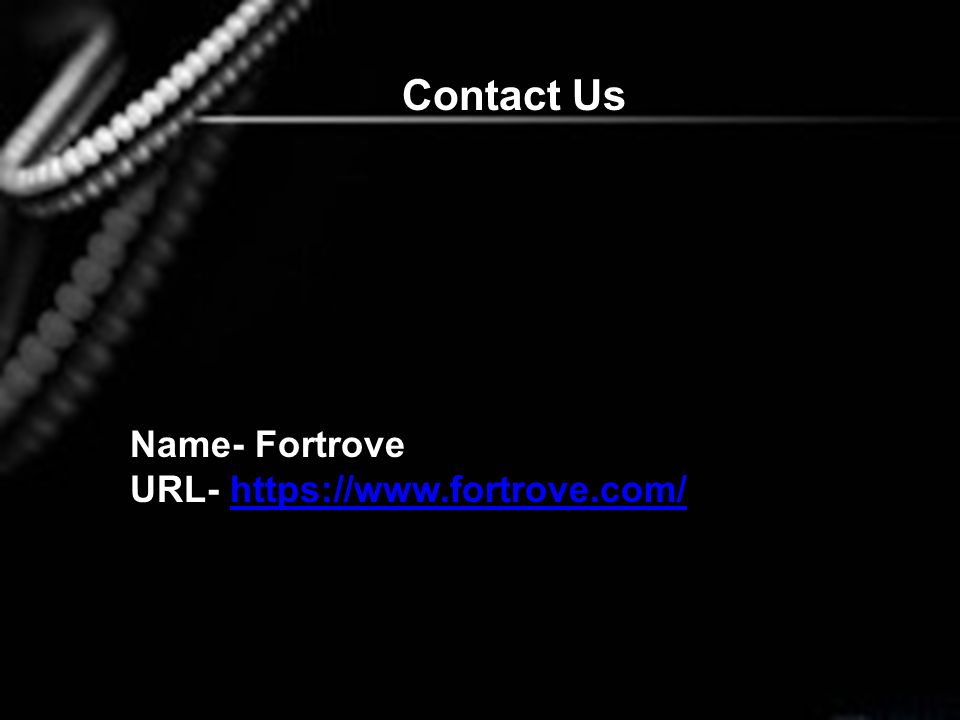 Contact Us Name- Fortrove URL-   -