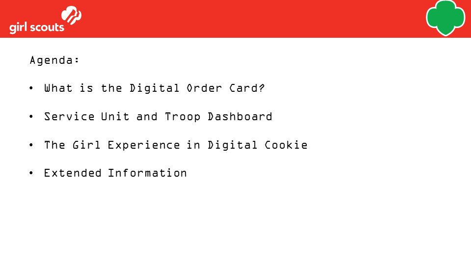 Digital Order Card 2.0 SU/Troop Training. Agenda: What is the Digital Order  Card? Service Unit and Troop Dashboard The Girl Experience in Digital  Cookie. - ppt download