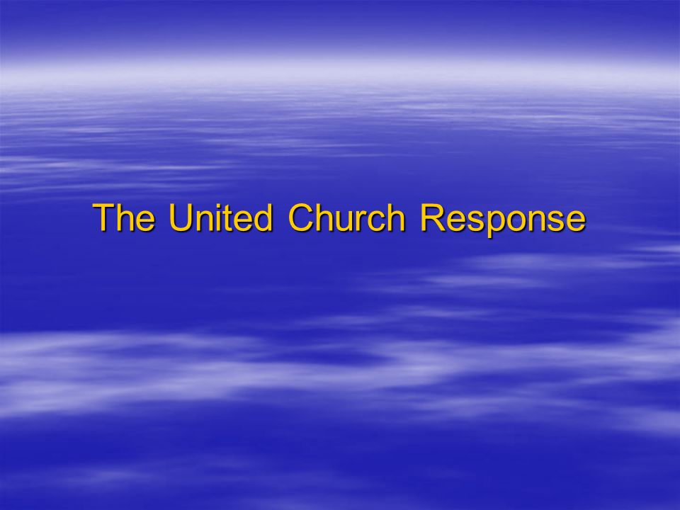 The United Church Response