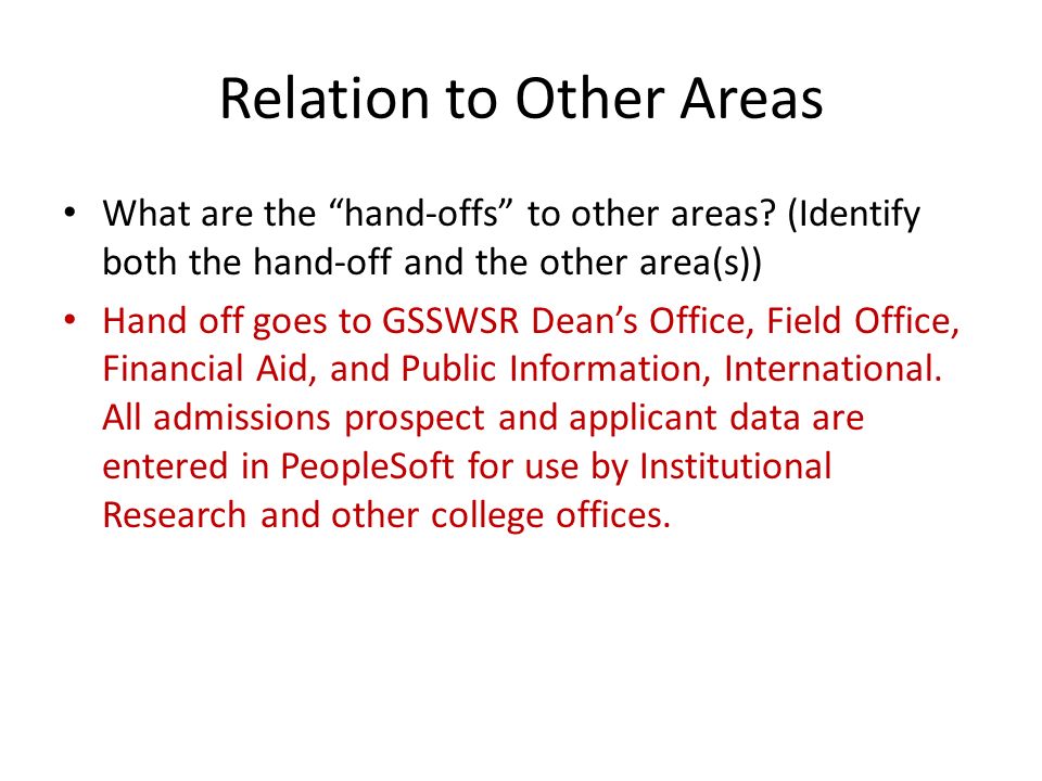 Relation to Other Areas What are the hand-offs to other areas.