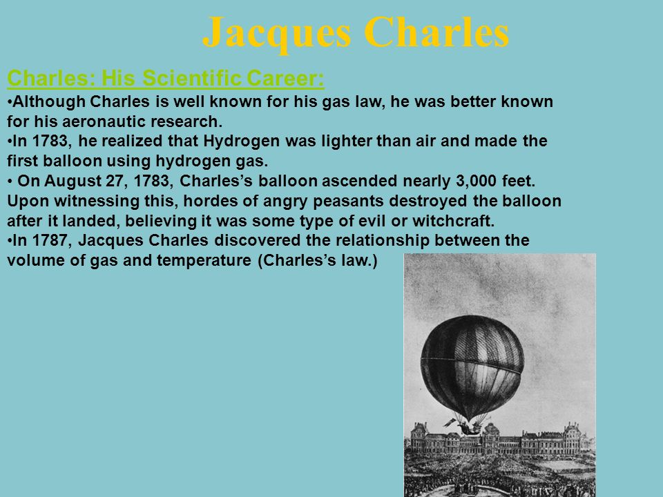 Jacques Charles Charles: His Life Charles was born on November 23, 1746 in Beaugency, France.