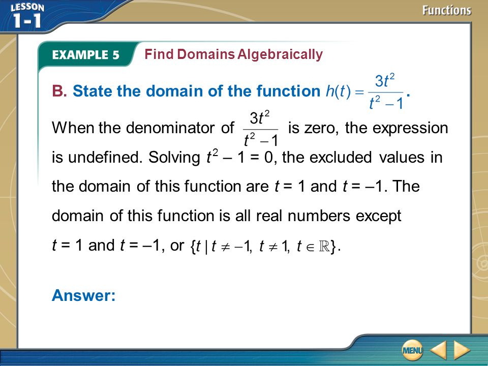 Example 5 Find Domains Algebraically B. State the domain of the function.