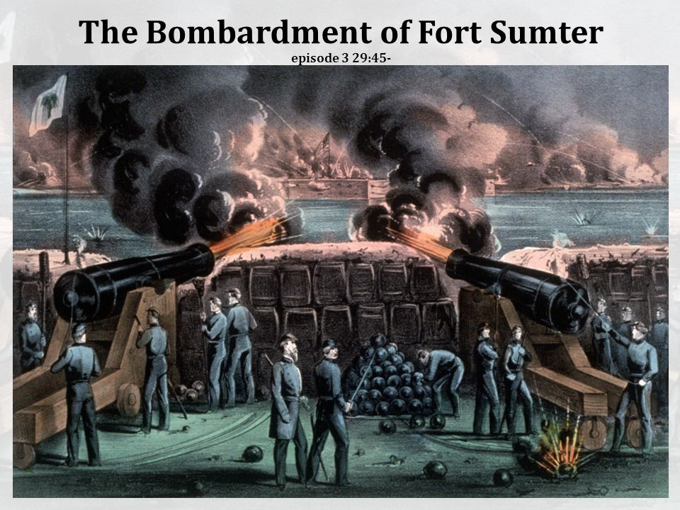 The Bombardment of Fort Sumter episode 3 29:45-