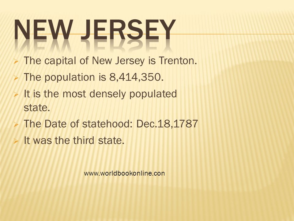  The capital of New Jersey is Trenton.  The population is 8,414,350.