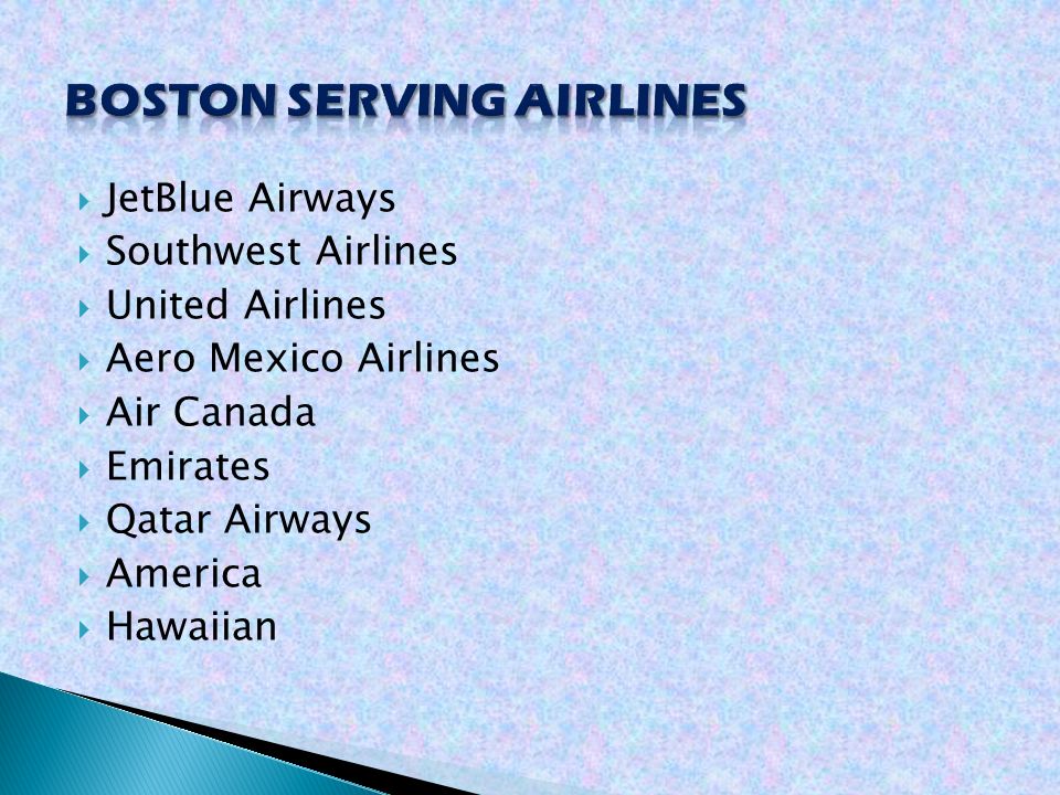  JetBlue Airways  Southwest Airlines  United Airlines  Aero Mexico Airlines  Air Canada  Emirates  Qatar Airways  America  Hawaiian