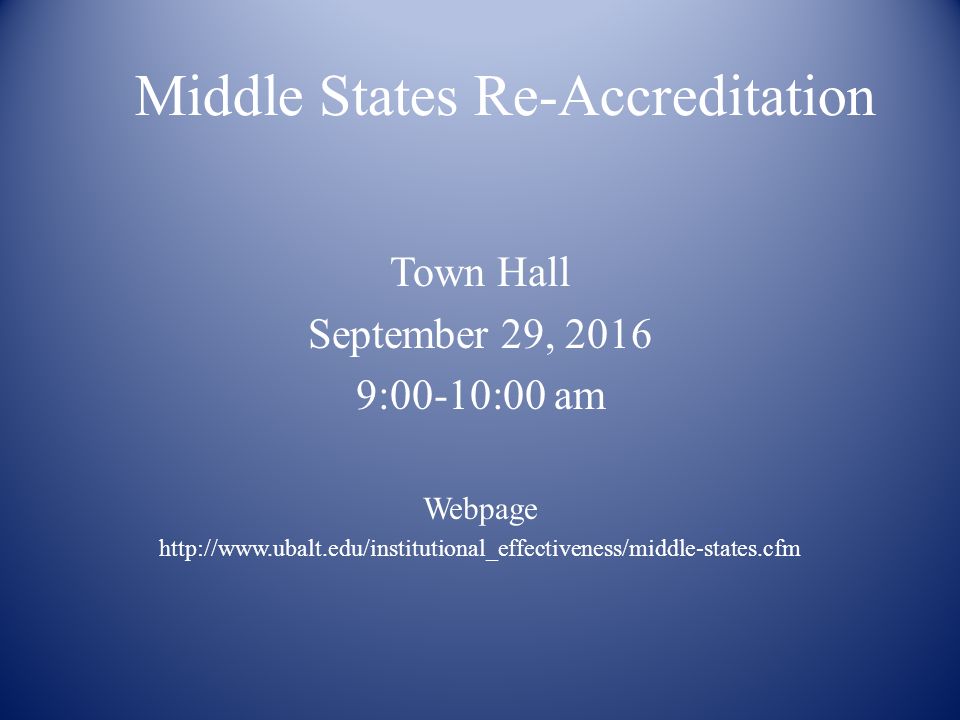 Middle States Re-Accreditation Town Hall September 29, :00-10:00 am Webpage