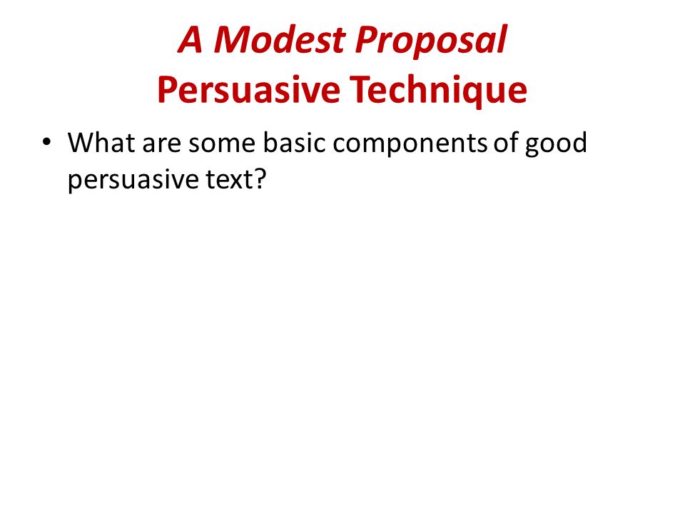 persuasive techniques in a modest proposal