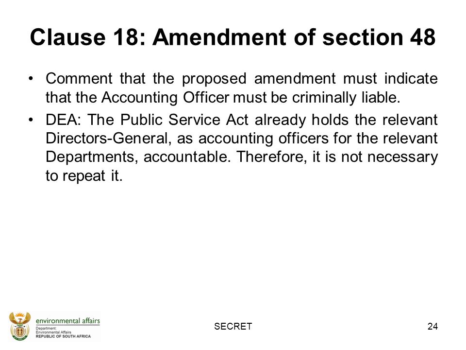 Clause 18: Amendment of section 48 Comment that the proposed amendment must indicate that the Accounting Officer must be criminally liable.