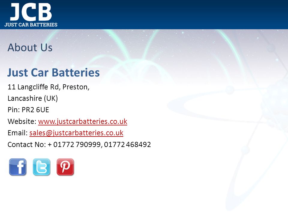 About Us Just Car Batteries 11 Langcliffe Rd, Preston, Lancashire (UK) Pin: PR2 6UE Website:     Contact No: ,