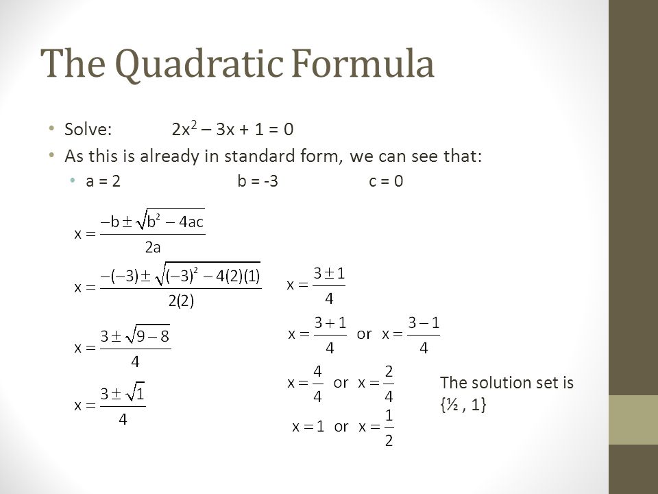 The Quadratic Formula Objective To Solve Quadratic Equations Using The Quadratic Formula To Write A Polynomial Function In Standard Form Given Its Zeros Ppt Download