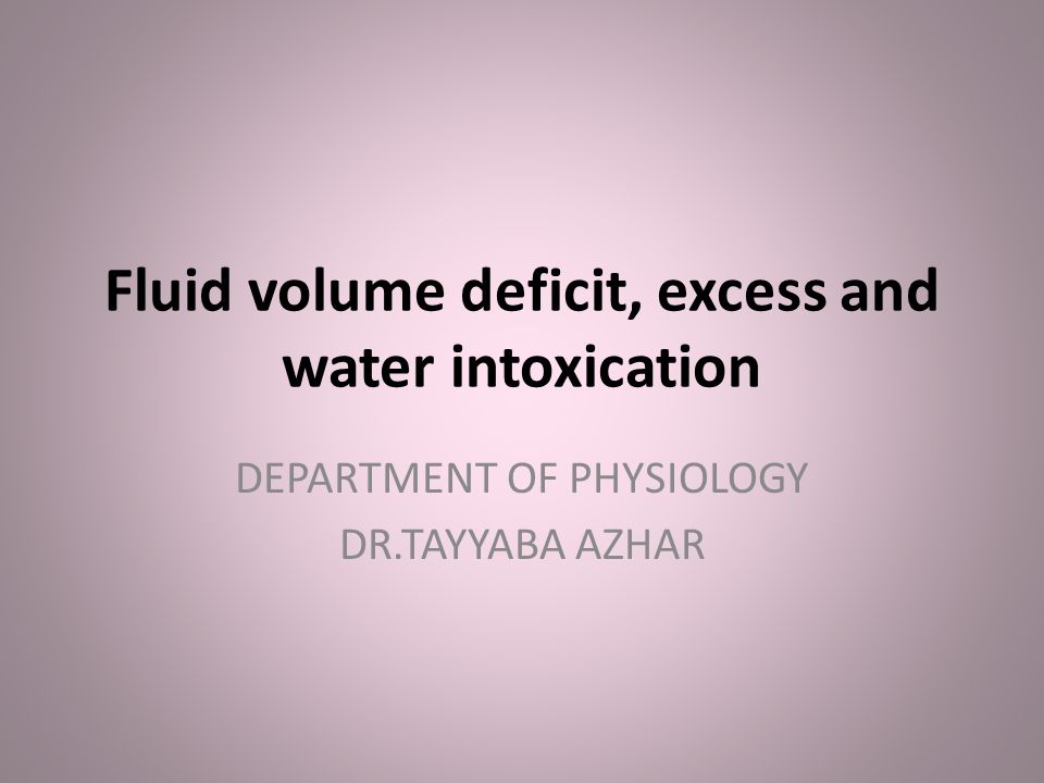 Fluid Volume Deficit Excess And Water Intoxication DEPARTMENT OF