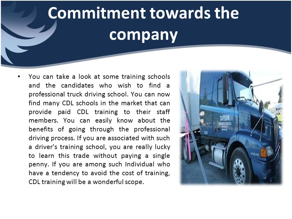 Commitment towards the company You can take a look at some training schools and the candidates who wish to find a professional truck driving school.