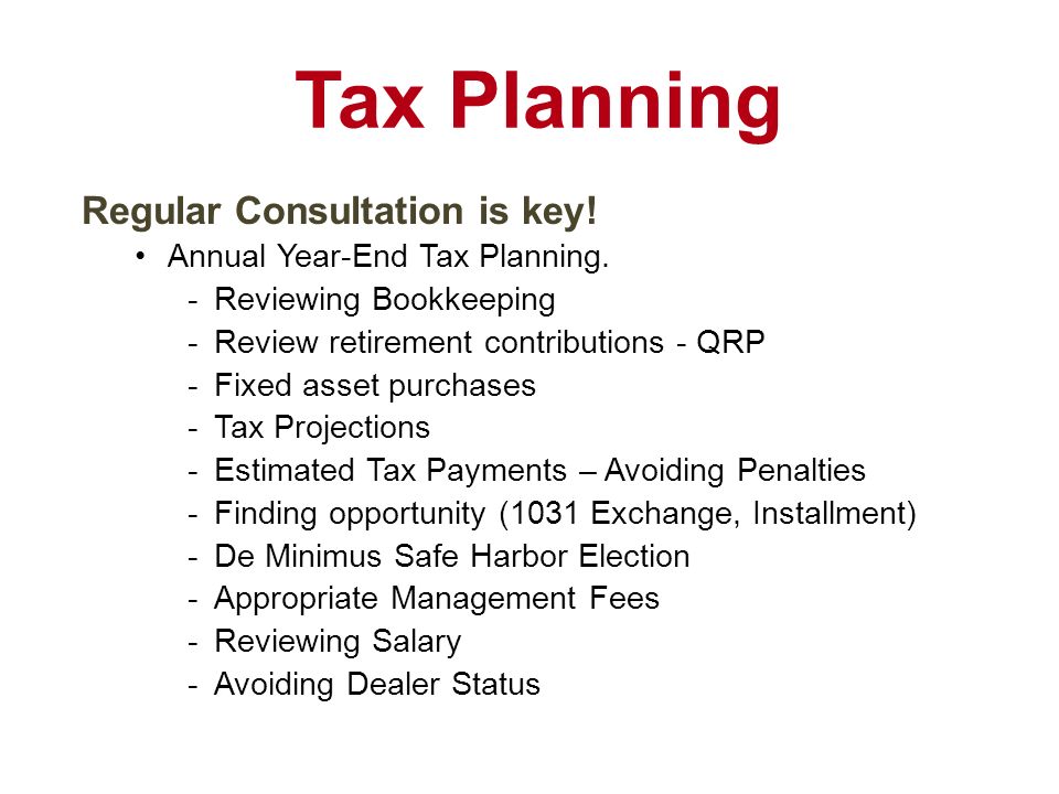 Tax Planning Regular Consultation is key. Annual Year-End Tax Planning.