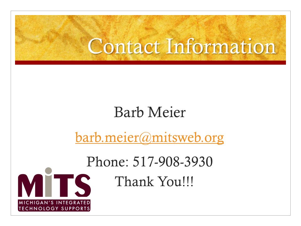 Contact Information Barb Meier Phone: Thank You!!!
