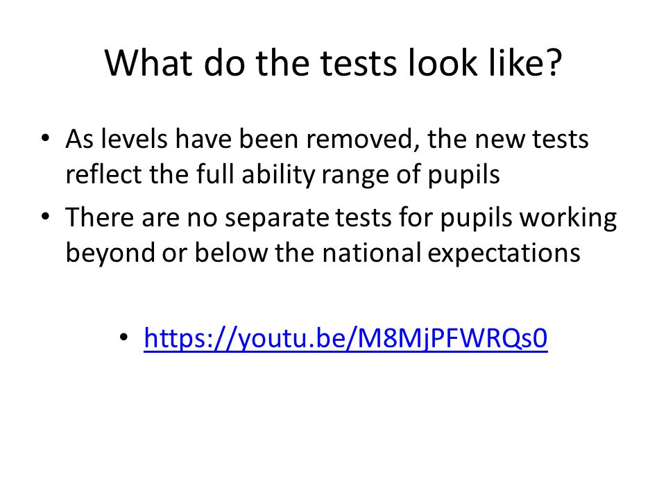 What do the tests look like.