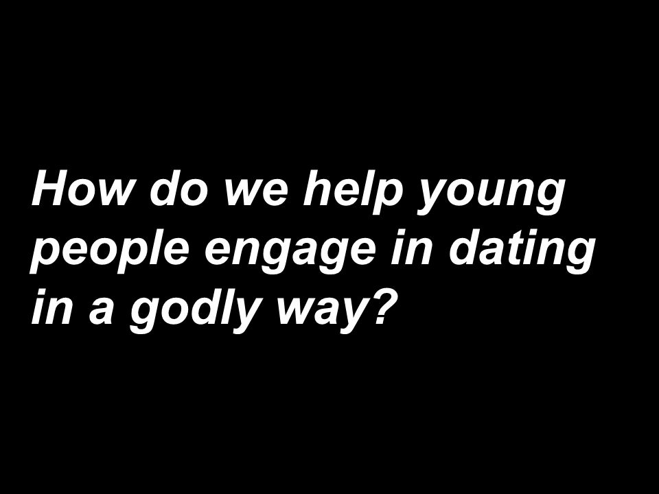 dating godly way