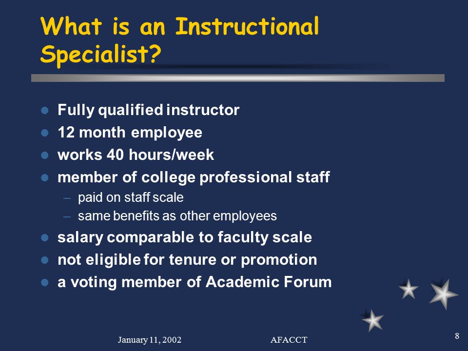January 11, 2002AFACCT 8 What is an Instructional Specialist.