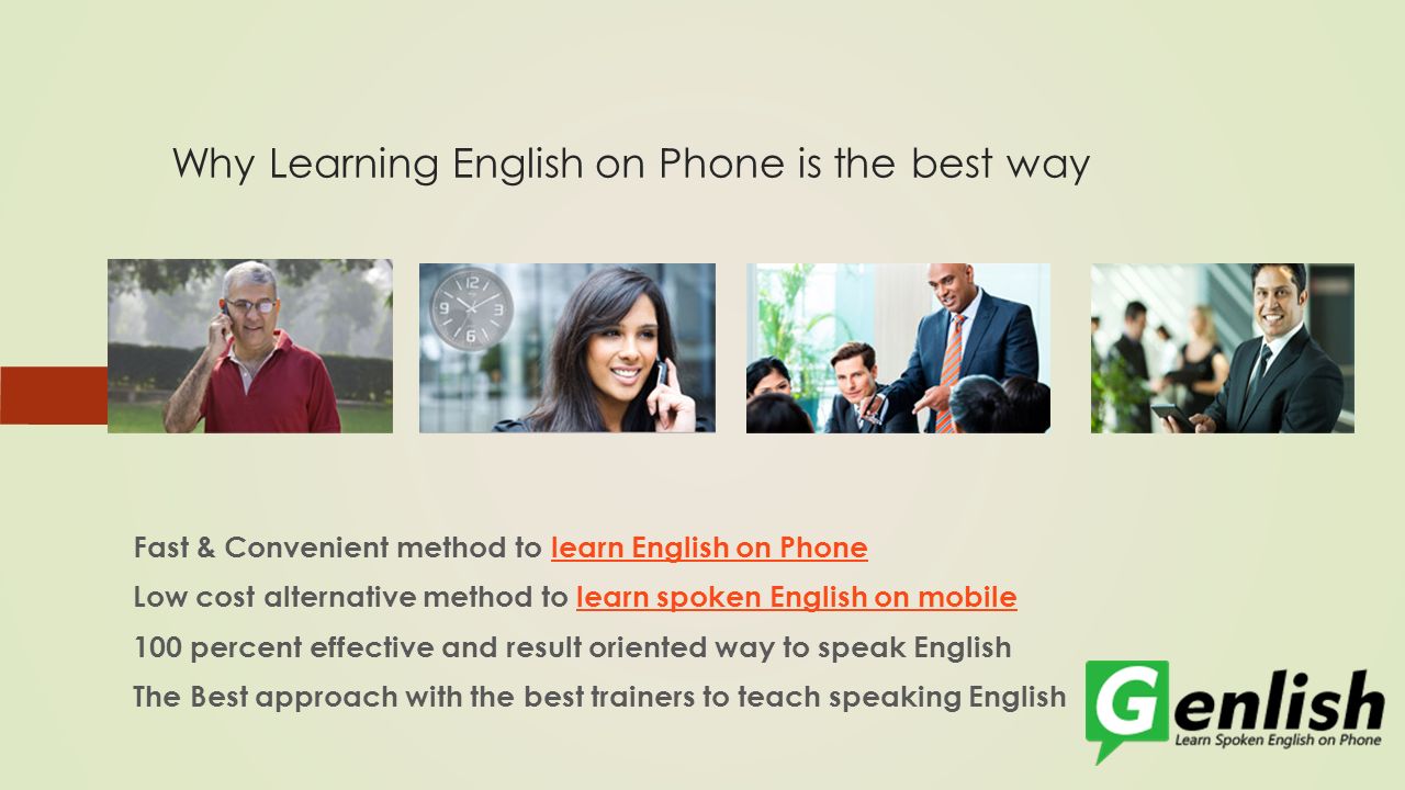 Why Learning English on Phone is the best way Fast & Convenient method to learn English on Phonelearn English on Phone Low cost alternative method to learn spoken English on mobilelearn spoken English on mobile 100 percent effective and result oriented way to speak English The Best approach with the best trainers to teach speaking English