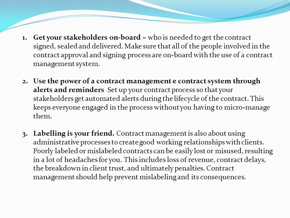 1.Get your stakeholders on-board – who is needed to get the contract signed, sealed and delivered.